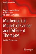Mathematical Models Of Cancer And Different Therapies di Regina Padmanabhan, Nader Meskin, Ala-Eddin Al Moustafa edito da Springer Verlag, Singapore