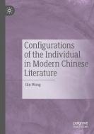 Configurations of the Individual in Modern Chinese Literature di Qin Wang edito da Springer Singapore