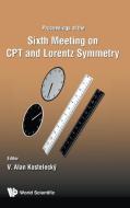 CPT AND LORENTZ SYMMETRY - PROCEEDINGS OF THE SIXTH MEETING edito da World Scientific Publishing Company