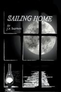 Sailing Home di J. R. Barnes edito da LIGHTNING SOURCE INC