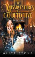 The Misadventures of a Cat Detective di Alice Stone edito da Alice Stone