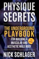 PHYSIQUE SECRETS di Schlager Nick Schlager edito da Independently Published