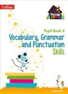 Vocabulary, Grammar and Punctuation Skills Pupil Book 4 di Abigail Steel edito da HarperCollins Publishers
