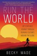 Run the World di Becky Wade edito da HarperCollins Publishers Inc
