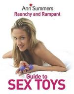 Ann Summers Raunchy and Rampant Guide to Sex Toys di Ann Summers edito da Ebury Publishing