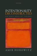 Intentionality Deconstructed di Horowitz edito da OUP OXFORD
