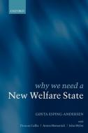 Why We Need a New Welfare State (Paperback) di Gosta Esping-Andersen, Gsta Esping-Andersen, Duncan Gallie edito da OUP Oxford