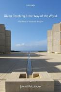 Divine Teaching and the Way of the World di Samuel Fleischacker edito da OUP Oxford
