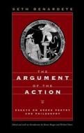 The Argument Of The Action di Seth Benardete edito da The University Of Chicago Press