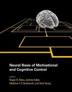 Neural Basis of Motivational and Cognitive Control di Rogier B. Mars edito da MIT Press