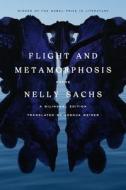 Flight and Metamorphosis: Poems: A Bilingual Edition di Nelly Sachs edito da FARRAR STRAUSS & GIROUX