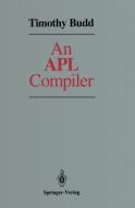 An APL Compiler di Timothy Budd edito da Springer New York