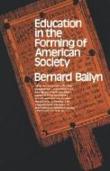Education in the Forming of American Society: Needs and Opportunities for Study di Bernard Bailyn edito da W. W. Norton & Company