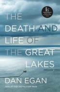 The Death and Life of the Great Lakes di Dan Egan edito da W W NORTON & CO