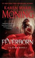 Feverborn di Karen Marie Moning edito da Random House USA Inc