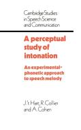 A Perceptual Study of Intonation di Johan 'T Hart, Rene Collier, Antonie Cohen edito da Cambridge University Press