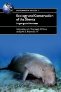 Ecology and Conservation of the Sirenia di Helene Marsh, Thomas J. O'Shea, John E. Reynolds Iii edito da Cambridge University Press
