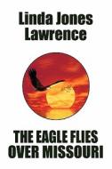 The Eagle Flies Over Missouri di #Lawrence,  Linda Jones