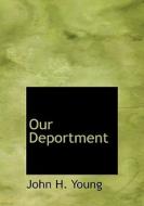 Our Deportment di John H. Young edito da BiblioLife