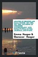 Memoirs of Ebenezer and Emma Hooper, 1821-1885, 1821-1866: Including an ... di Emma Hooper edito da LIGHTNING SOURCE INC
