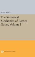 The Statistical Mechanics of Lattice Gases, Volume I di Barry Simon edito da Princeton University Press