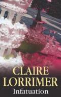 Infatuation di Claire Lorrimer edito da Severn House Publishers