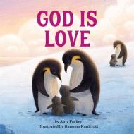 God Is Love di Amy Parker edito da Perseus-Running Press Children