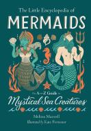 The Little Encyclopedia of Mermaids di Melissa Maxwell edito da Running Press Book Publishers
