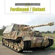 Ferdinand/Elefant: Panzerjäger Tiger (P) di David Doyle edito da SCHIFFER MILITARY