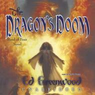 The Dragon S Doom: A Band of Four Novel di Ed Greenwood edito da Blackstone Audiobooks
