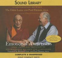 Emotional Awareness: Overcoming the Obstacles to Psychological Balance and Compassion di Dalai Lama, Paul Ekman edito da BBC Audiobooks