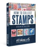 How to Collect Stamps di Whitman Publishing edito da WHITMAN PUB LLC