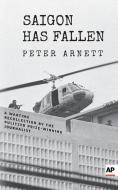 Saigon Has Fallen di Peter Arnett edito da ROSETTABOOKS LLC