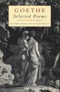 Selected Poems di Johann Wolfgang von Goethe edito da Northwestern University Press