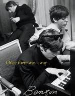 Once There Was a Way...: Photographs of the Beatles di Harry Benson edito da ABRAMS