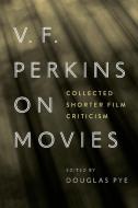 V.f. Perkins On Movies edito da Wayne State University Press