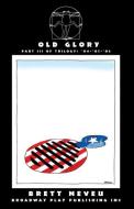 Old Glory di Brett Neveu edito da Broadway Play Publishing Inc