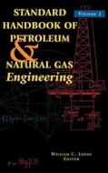 Standard Handbook of Petroleum and Natural Gas Engineering: Volume 2 di Joseph Zaba edito da GULF PUB CO