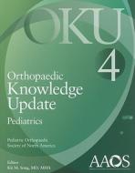 Orthopaedic Knowledge Update: Pediatrics 4 edito da American Academy Of Orthopaedic Surgeons