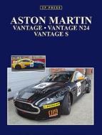 Aston Martin Vantage * Vantage N24 * Vantage S di Colin Pitt edito da CP PR