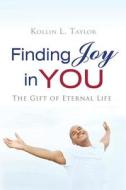 Finding Joy in You di Kollin L. Taylor edito da Mortified Books