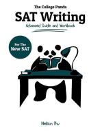The College Panda's SAT Writing: Advanced Guide and Workbook for the New SAT di Nielson Phu edito da College Panda