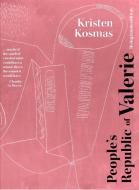 The People's Republic of Valerie, Living Room Edition di Kristen Kosmas edito da 53RD STATE PR