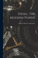 Diesel, the Modern Power di General Motors Corporation edito da LEGARE STREET PR