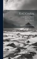 Kaddara; Folkelivsbilleder Fra Grønland di Hakon Børresen, Nicolaj Hansen edito da LEGARE STREET PR