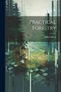 Practical Forestry di John Gifford edito da LEGARE STREET PR
