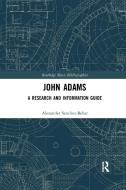 John Adams di Alexander Sanchez-Behar edito da Taylor & Francis Ltd