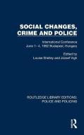 Social Changes, Crime And Police edito da Taylor & Francis Ltd