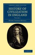 History of Civilization in England - Volume 1 di Henry Thomas Buckle edito da Cambridge University Press