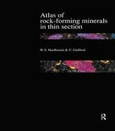 Atlas Of The Rock-forming Minerals In Thin Section di W. S. MacKenzie, C. Guilford edito da Taylor & Francis Ltd